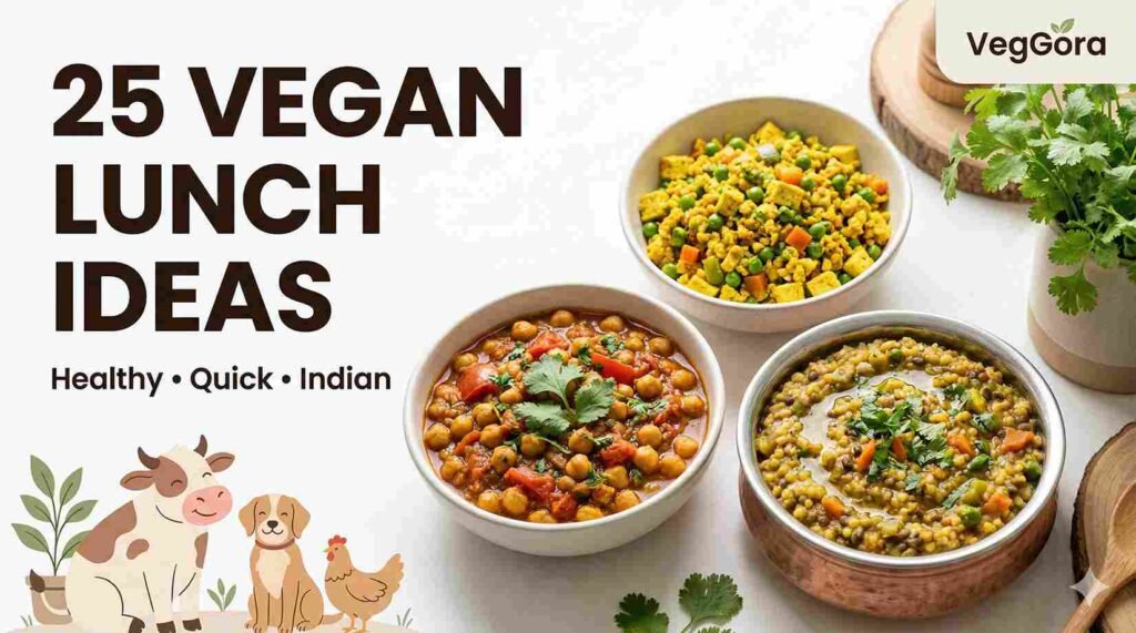 25 Easy Vegan Lunch Recipes India Loves | Healthy, Quick & Delicious